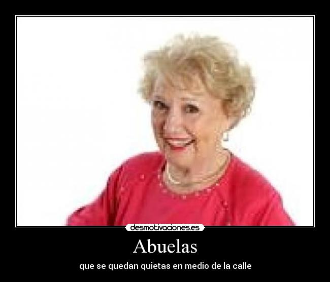 Abuelas - que se quedan quietas en medio de la calle