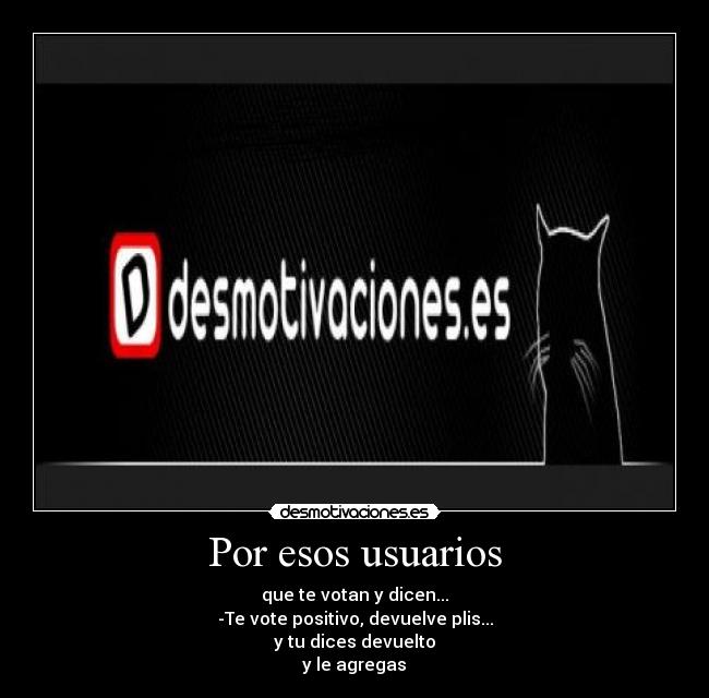 Por esos usuarios -