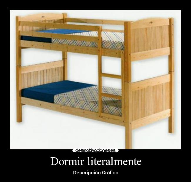 Dormir literalmente -