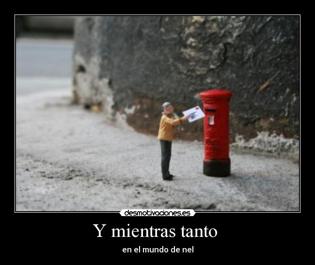 Y mientras tanto - en el mundo de nel