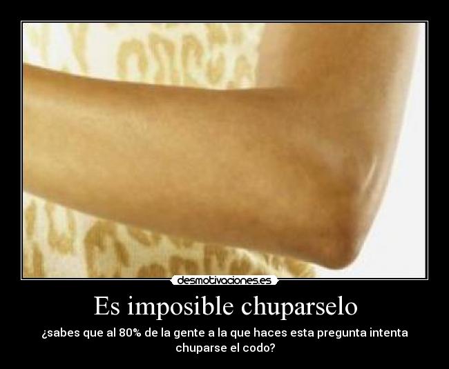 Es imposible chuparselo - 