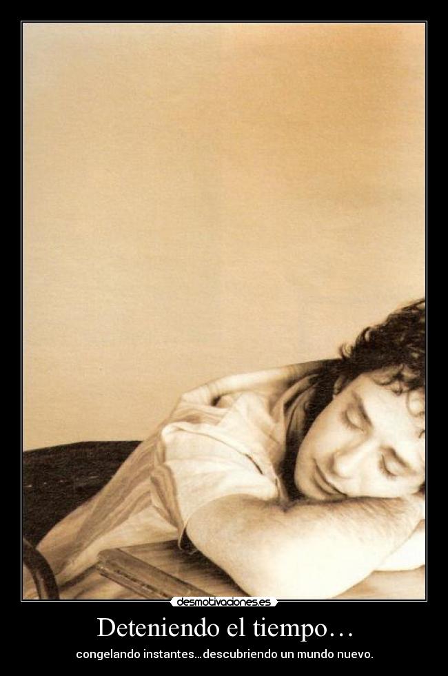 Deteniendo el tiempo… -