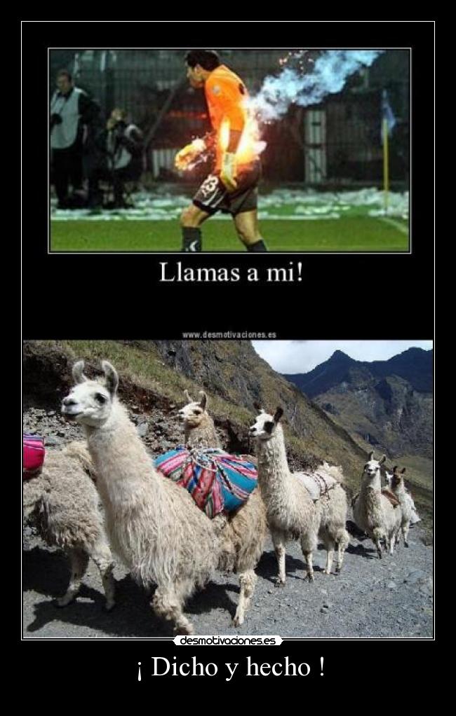 ¡ Dicho y hecho ! -