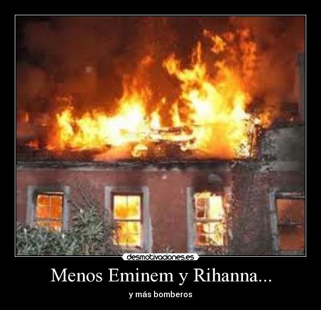 Menos Eminem y Rihanna... - y más bomberos