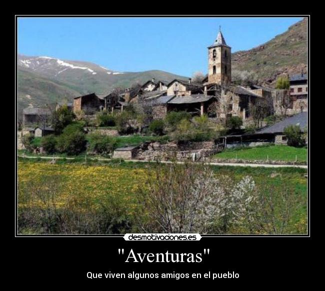 Aventuras - Que viven algunos amigos en el pueblo