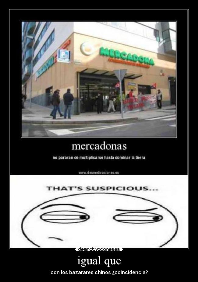 igual que - con los bazarares chinos ¿coincidencia?