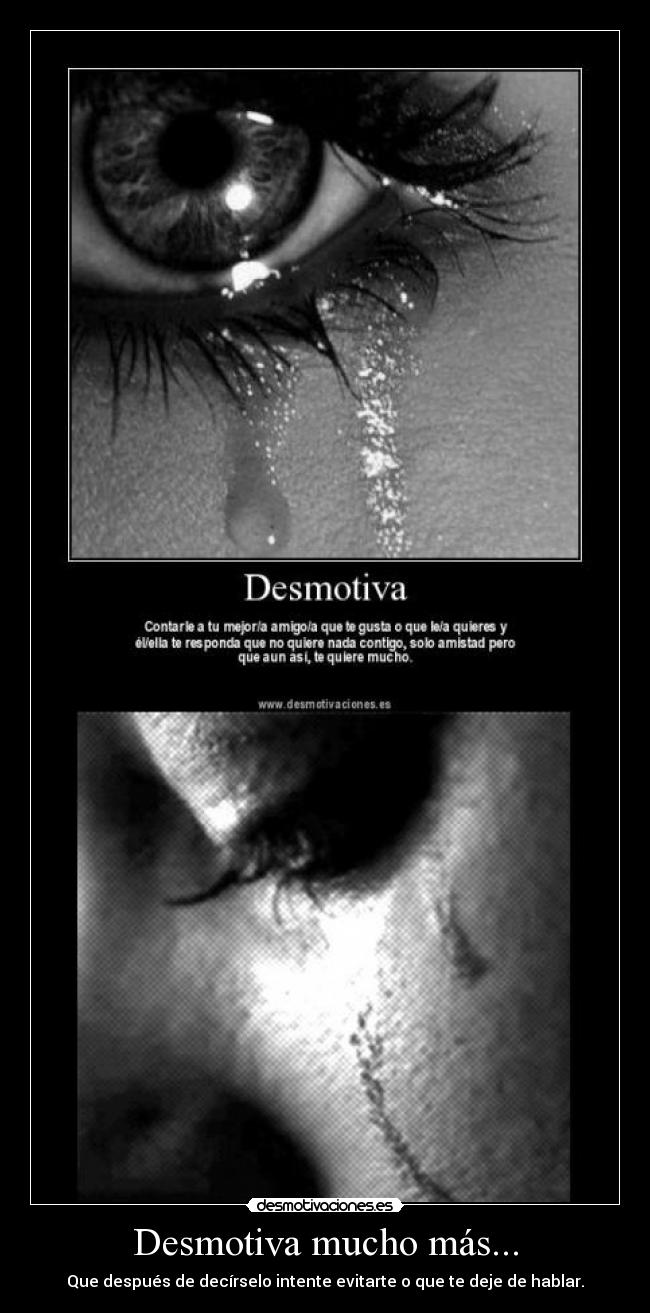 Desmotiva mucho más... -