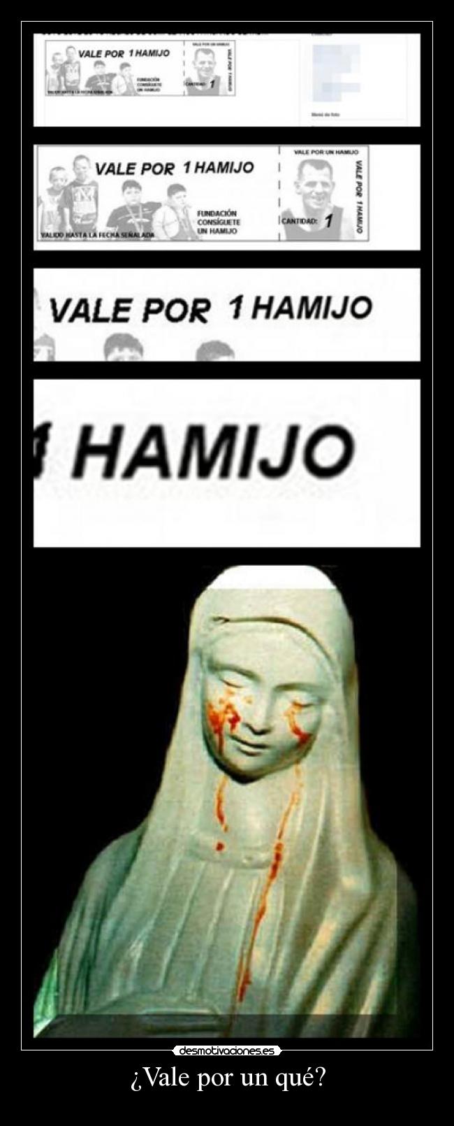 ¿Vale por un qué? -