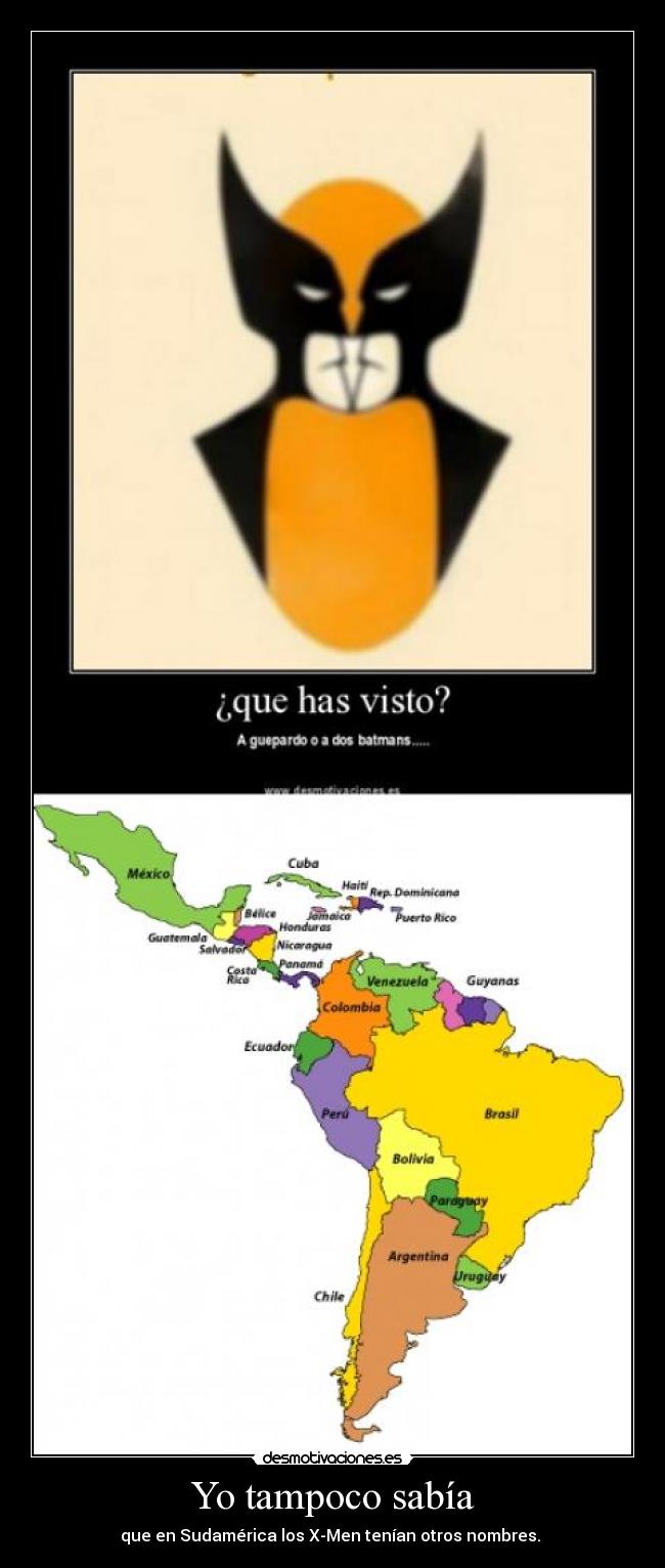 Yo tampoco sabía - que en Sudamérica los X-Men tenían otros nombres.