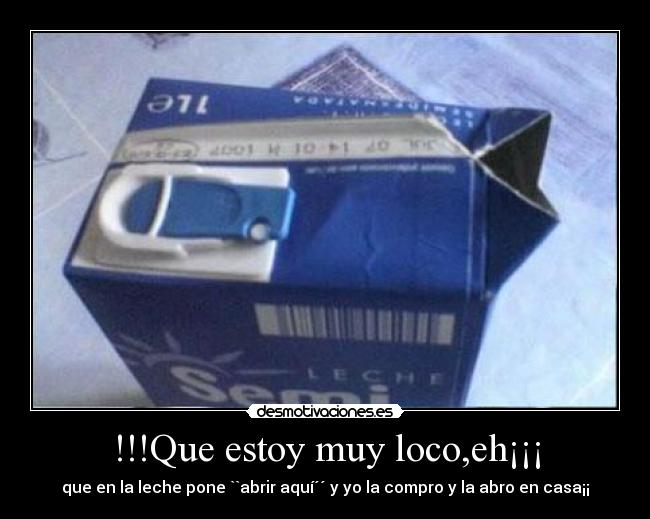 !!!Que estoy muy loco,eh¡¡¡ - 