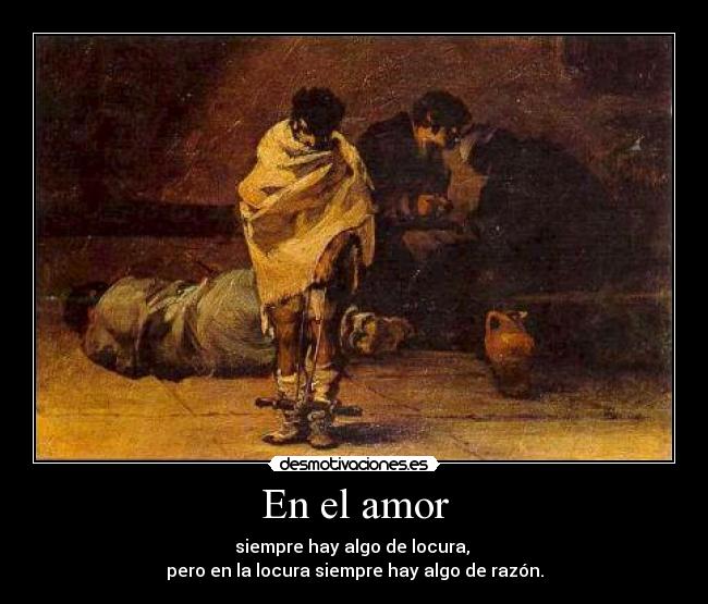 carteles amor amorlocurarazonverdadmundo desmotivaciones