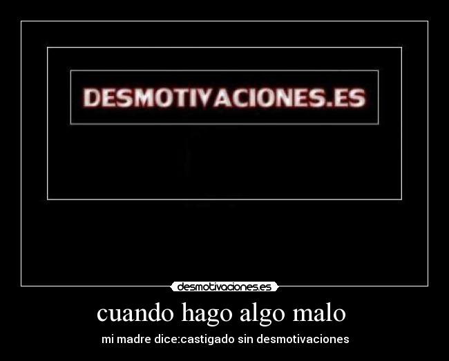 cuando hago algo malo  - 