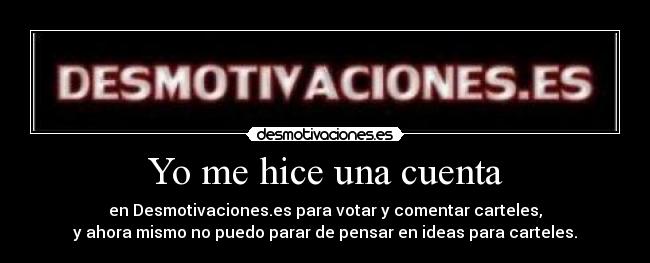 Yo me hice una cuenta -