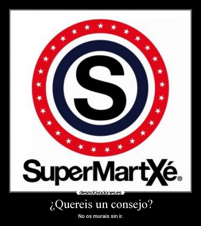 ¿Quereis un consejo? - No os murais sin ir.