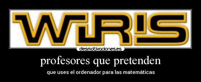 profesores que pretenden - que uses el ordenador para las matemáticas