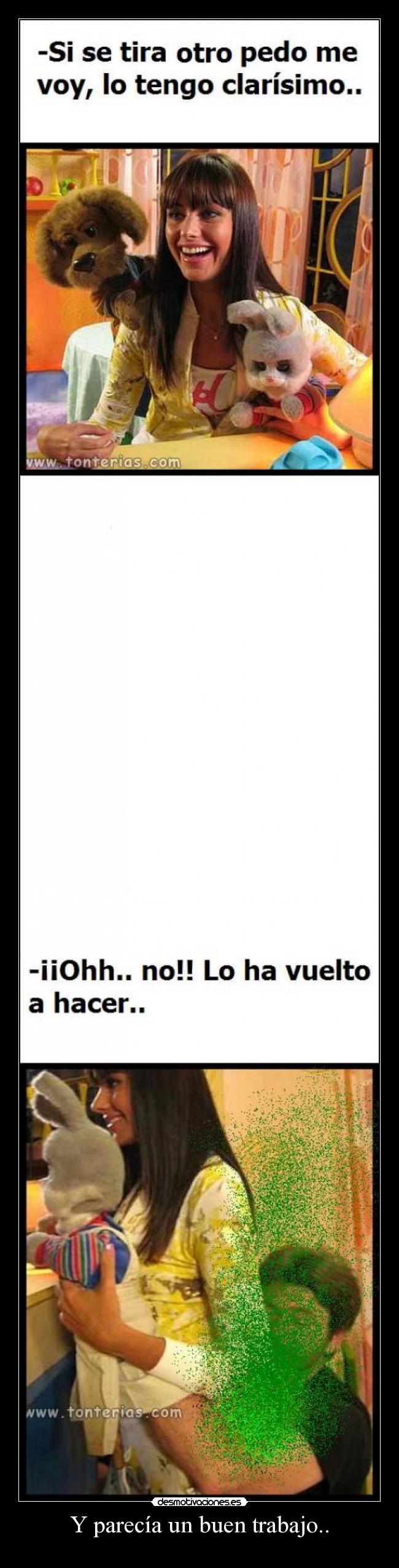 Y parecía un buen trabajo.. -