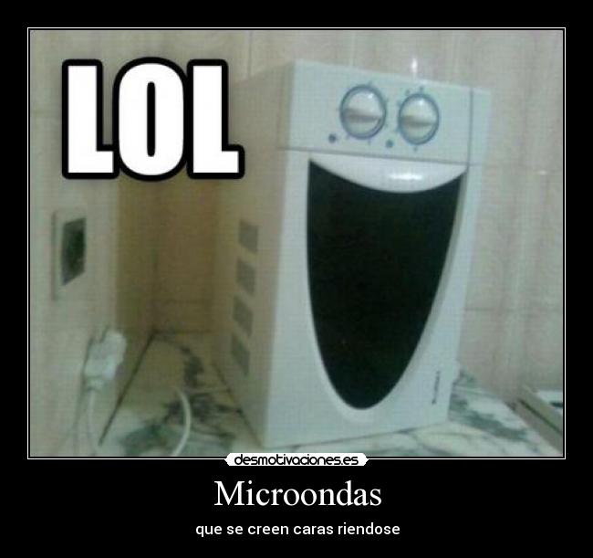Microondas - que se creen caras riendose