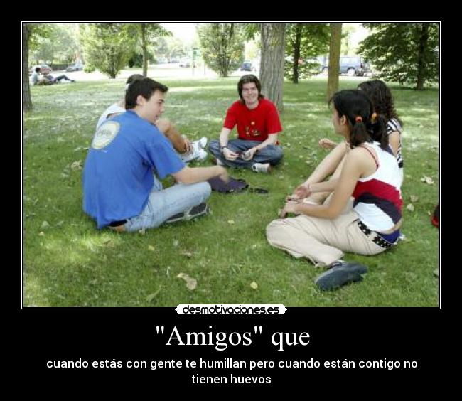 Amigos que -