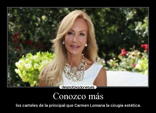Conozco más - los carteles de la principal que Carmen Lomana la cirugía estética.