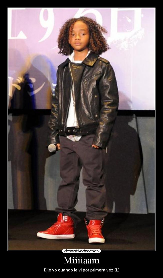 Miiiiaam - Dije yo cuando le vi por primera vez (L)