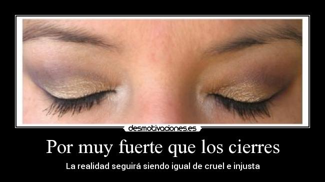 Por muy fuerte que los cierres - 