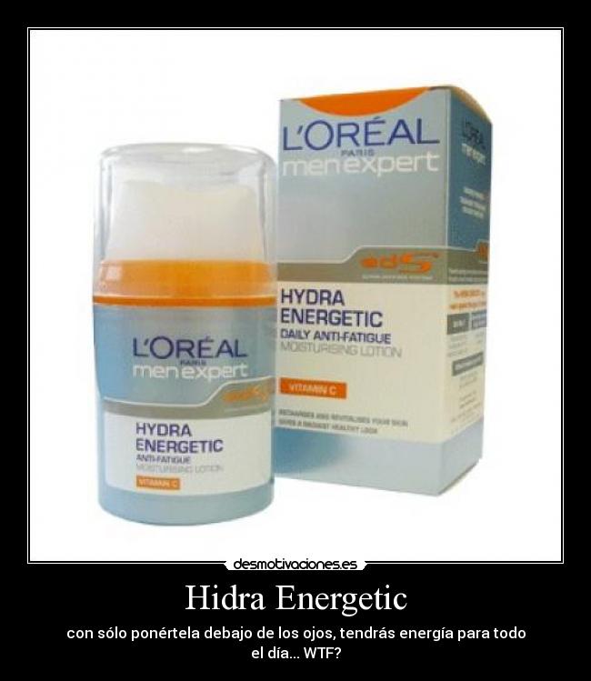 Hidra Energetic - con sólo ponértela debajo de los ojos, tendrás energía para todo el día... WTF?