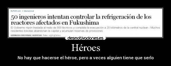 Héroes - No hay que hacerse el héroe, pero a veces alguien tiene que serlo