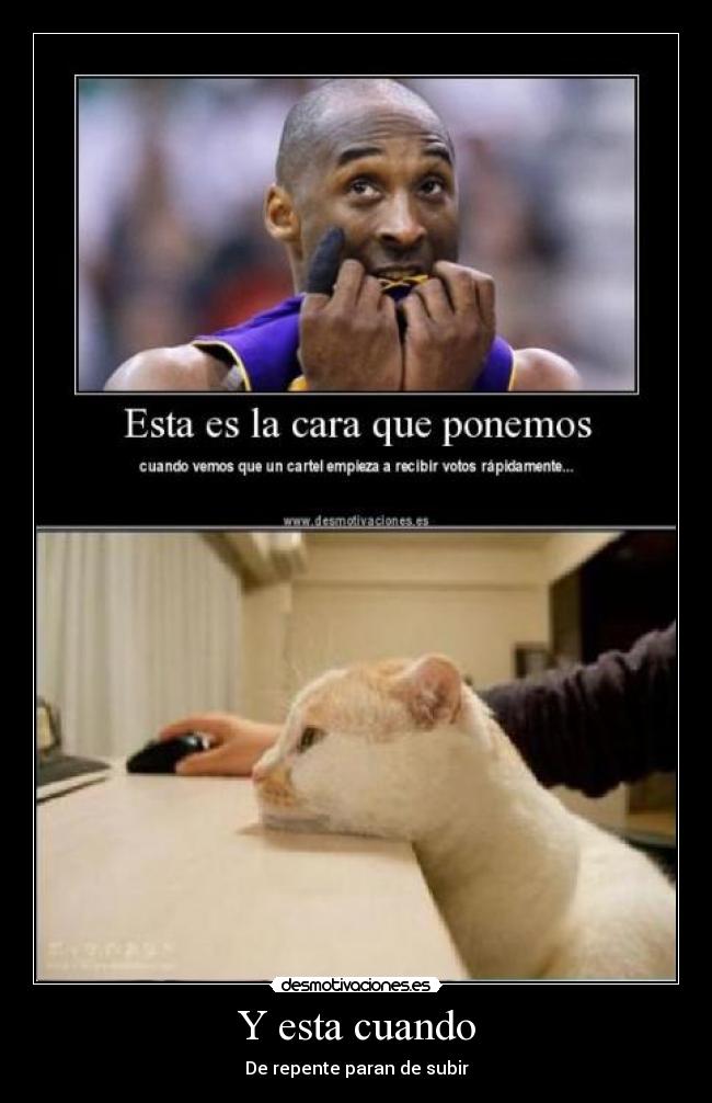 Y esta cuando - De repente paran de subir