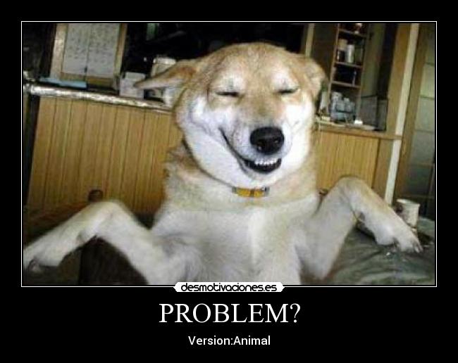 PROBLEM? -