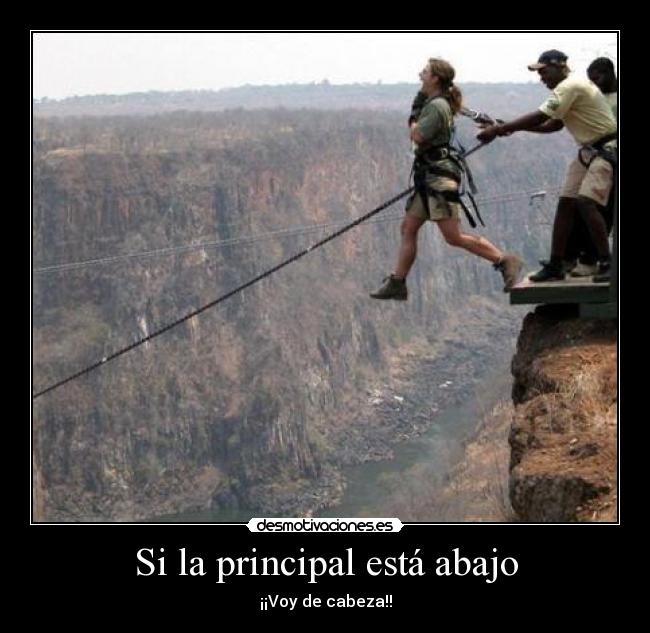 Si la principal está abajo - ¡¡Voy de cabeza!!