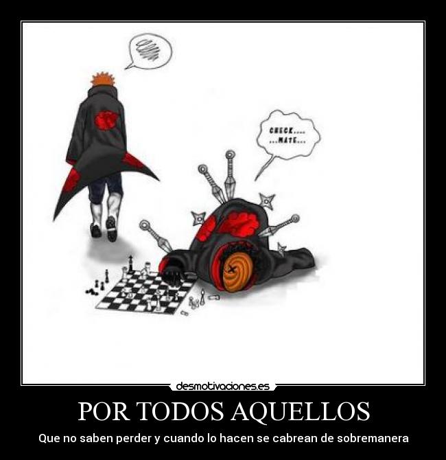 POR TODOS AQUELLOS - Que no saben perder y cuando lo hacen se cabrean de sobremanera