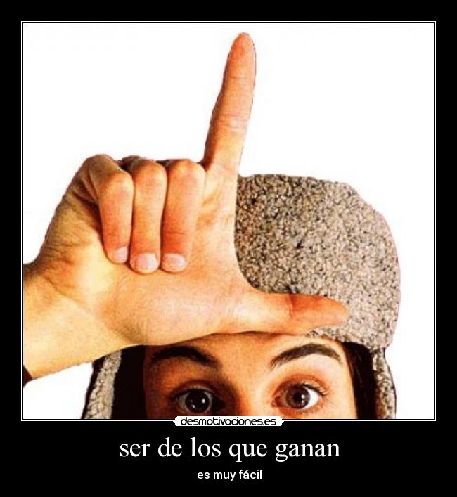 ser de los que ganan -