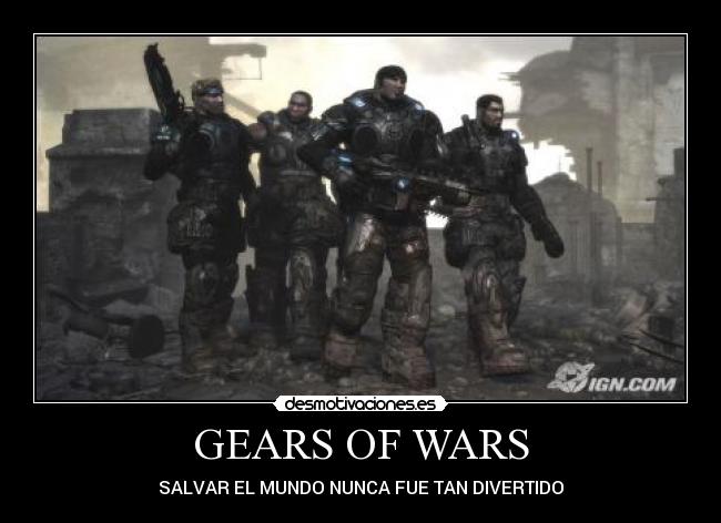 GEARS OF WARS -
