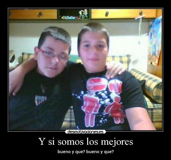 Y si somos los mejores - 