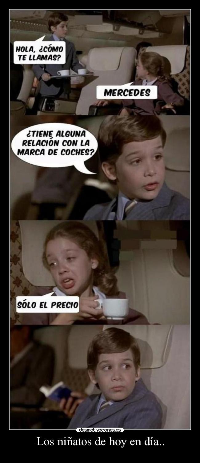 Los niñatos de hoy en día.. -