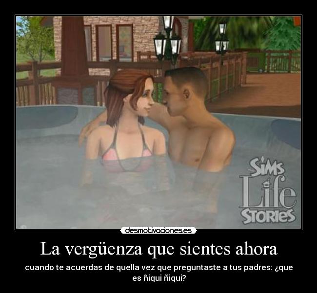 La vergüenza que sientes ahora - cuando te acuerdas de quella vez que preguntaste a tus padres: ¿que es ñiqui ñiqui?