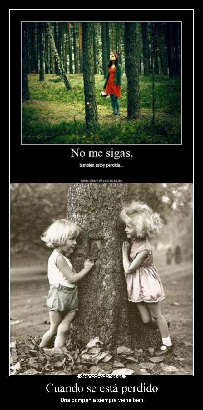 Cuando se está perdido - Una compañia siempre viene bien