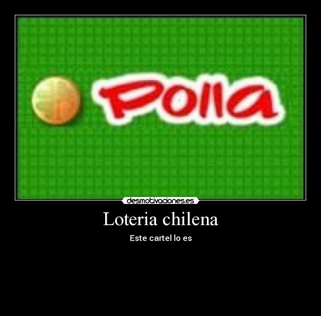Loteria chilena - Este cartel lo es