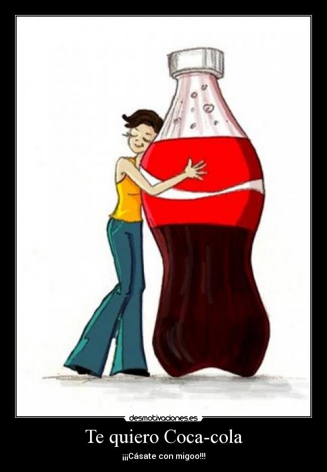 Te quiero Coca-cola - 