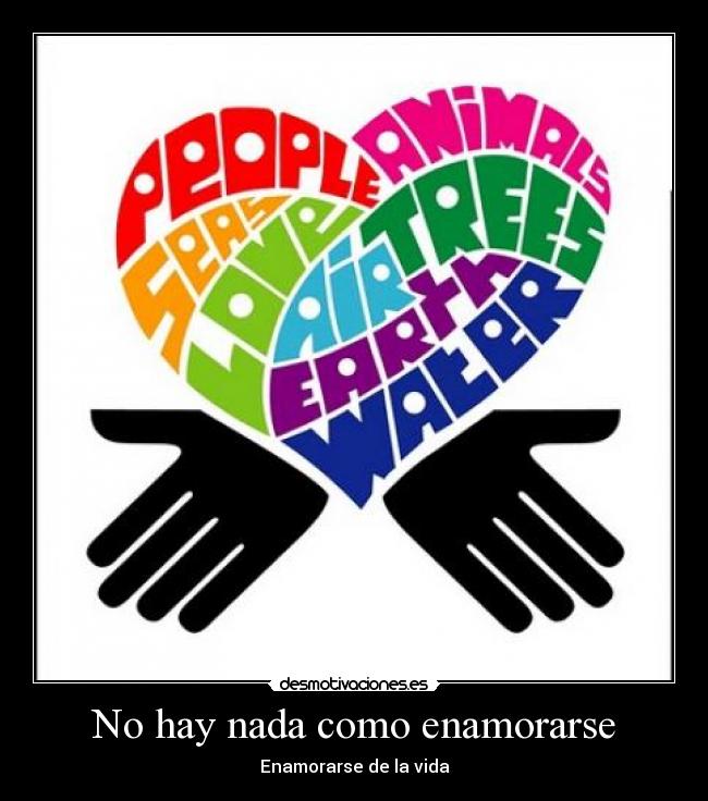 No hay nada como enamorarse - Enamorarse de la vida