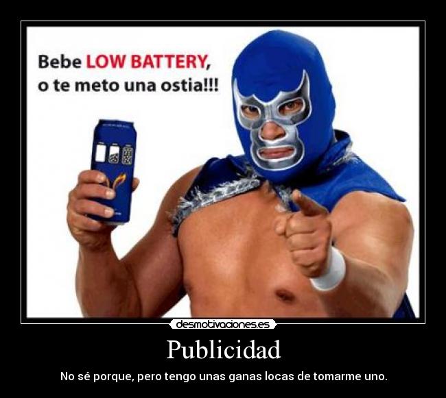 Publicidad - No sé porque, pero tengo unas ganas locas de tomarme uno.