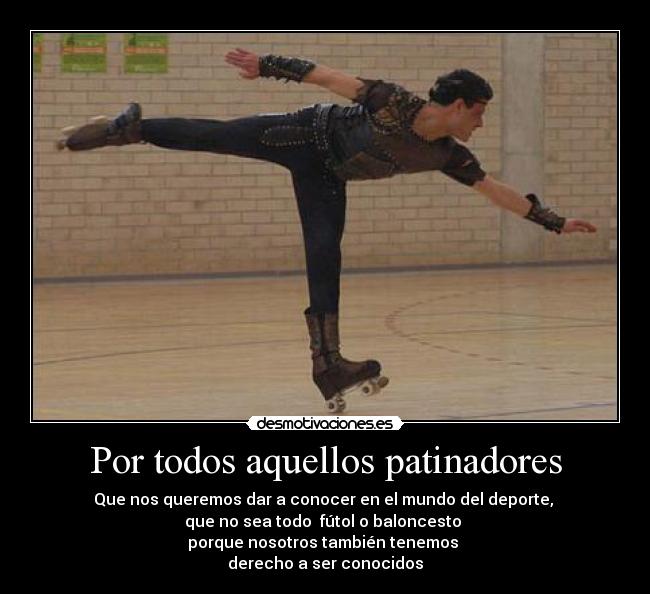 Por todos aquellos patinadores -