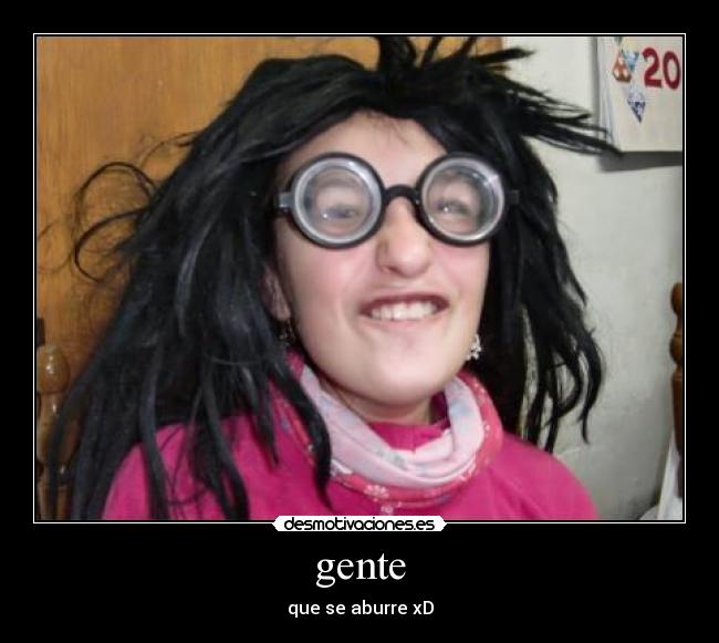 gente - que se aburre xD