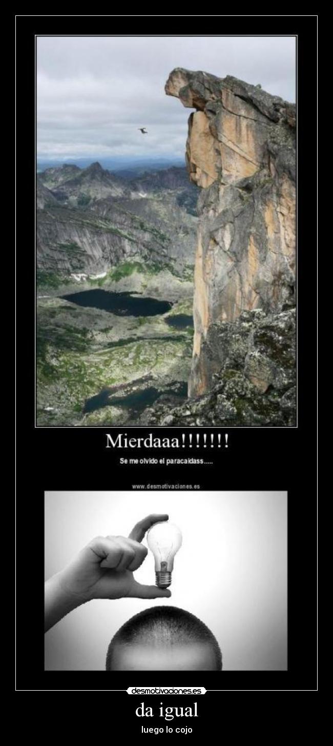 da igual - luego lo cojo