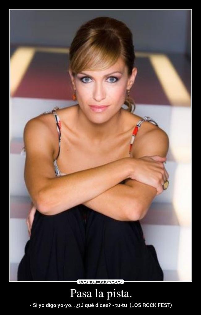 Pasa la pista. - - Si yo digo yo-yo... ¿tú qué dices? - tu-tu (LOS ROCK FEST)