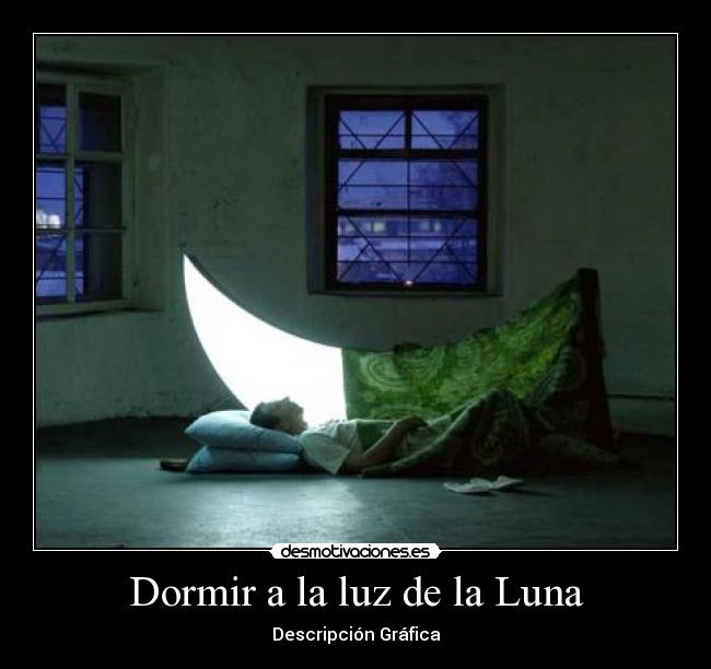 Dormir a la luz de la Luna - Descripción Gráfica