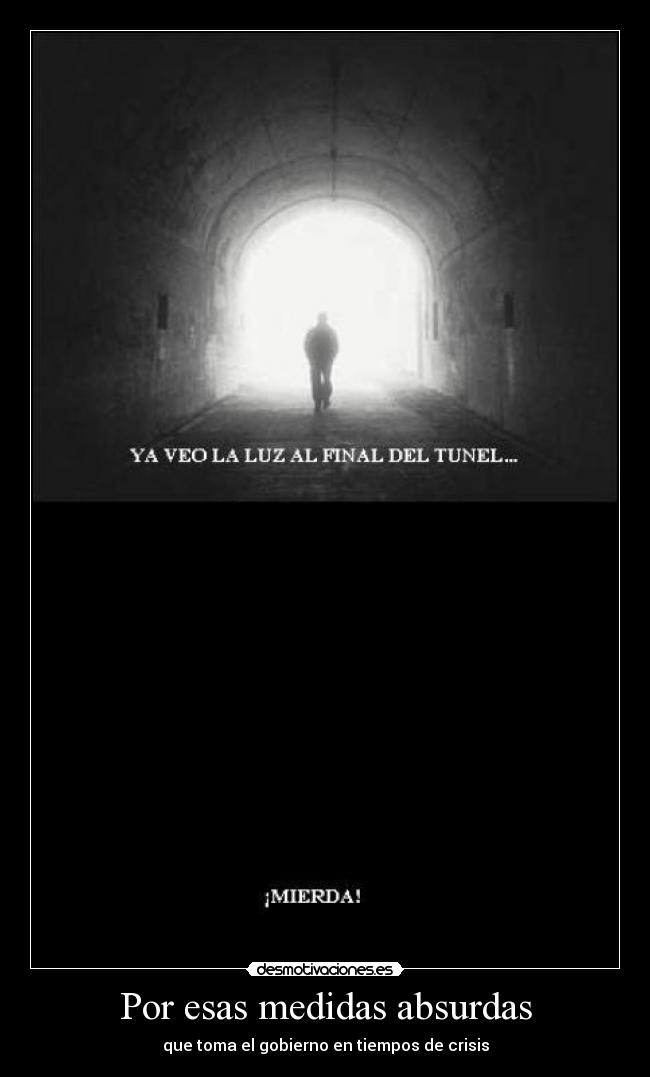 Por esas medidas absurdas -