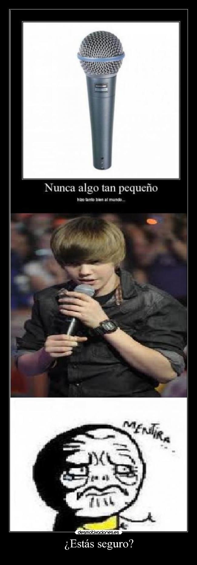 carteles desmotivaciones justin bieber mentira estas seguro microfono desmotivaciones fail desmotivaciones