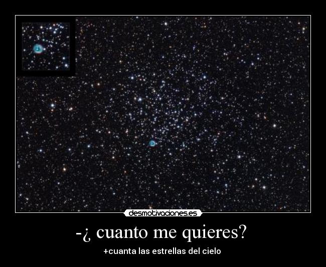 -¿ cuanto me quieres? -