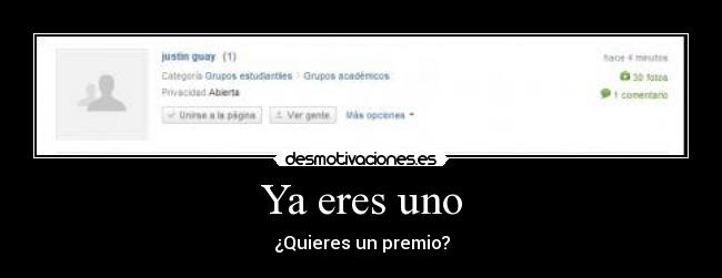 Ya eres uno - ¿Quieres un premio?